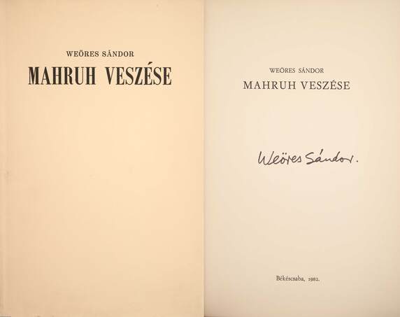 Weöres Sándor,  - Mahruh veszése (aláírt, számozott példány) – Aukció – 18. online aukció, 2022. 09.