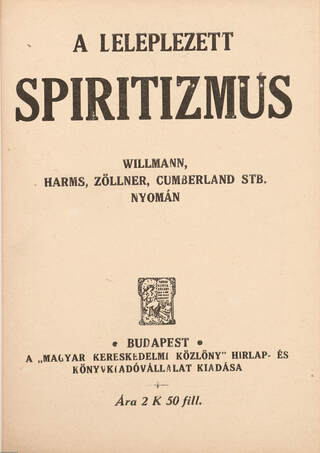 Willmann,  Harms, Zöllner ,  Cumberland,  - A leleplezett spiritizmus – Aukció – 3. Szezonzáró kamara aukció! Utolsó tételek!