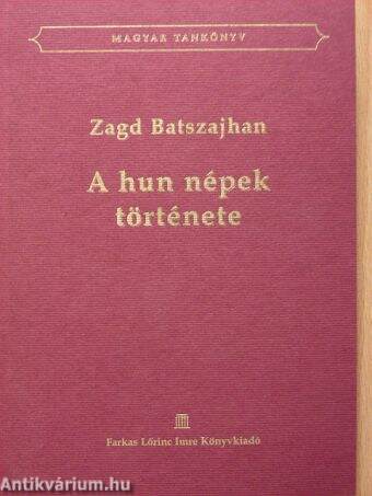 Zagd Batszajhan, Obrusánszky Borbála,  - A hun népek története – Aukció – 5. újkori könyvek aukciója, 2018. 03.